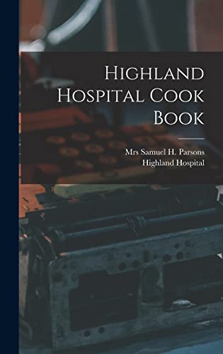 Stock image for Highland Hospital Cook Book for sale by THE SAINT BOOKSTORE