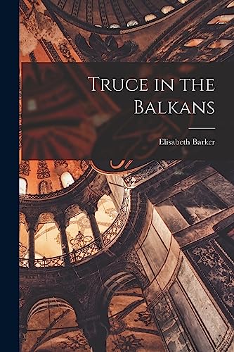 Beispielbild fr Truce in the Balkans zum Verkauf von Lucky's Textbooks