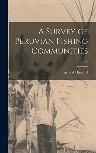 Imagen de archivo de A Survey of Peruvian Fishing Communities; 21 a la venta por Lucky's Textbooks