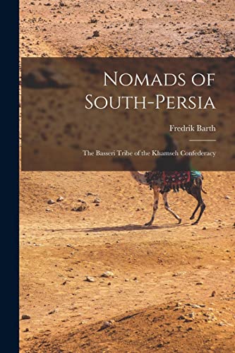 Beispielbild fr Nomads of South-Persia: the Basseri Tribe of the Khamseh Confederacy zum Verkauf von Buchpark