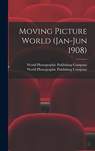 Beispielbild fr Moving Picture World (Jan-Jun 1908) zum Verkauf von PBShop.store US