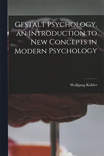 Imagen de archivo de Gestalt Psychology, an Introduction to New Concepts in Modern Psychology a la venta por Heisenbooks