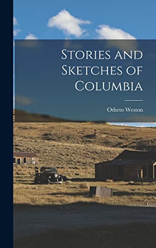 Stock image for Stories and Sketches of Columbia for sale by Lucky's Textbooks
