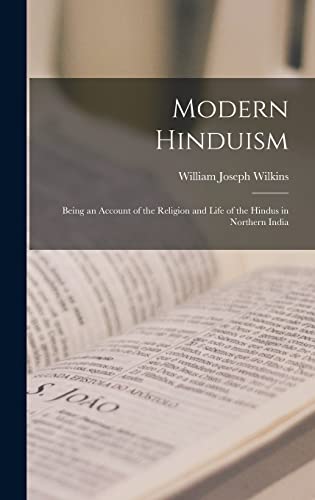 Stock image for Modern Hinduism: Being an Account of the Religion and Life of the Hindus in Northern India for sale by Lucky's Textbooks