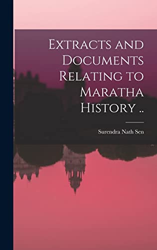 9781013388811: Extracts and Documents Relating to Maratha History [microform] ..