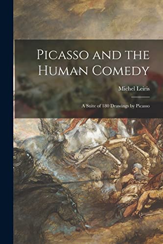 Stock image for Picasso and the Human Comedy: a Suite of 180 Drawings by Picasso for sale by GreatBookPricesUK