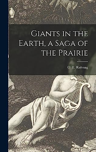 Stock image for Giants in the Earth, a Saga of the Prairie for sale by GreatBookPrices