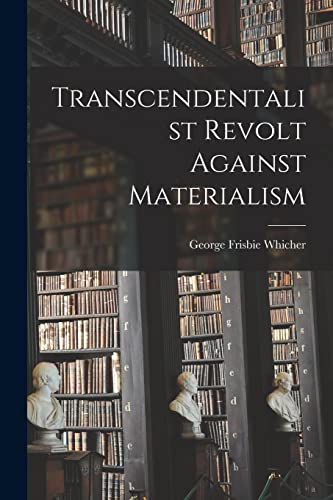 Beispielbild fr Transcendentalist Revolt Against Materialism zum Verkauf von Better World Books