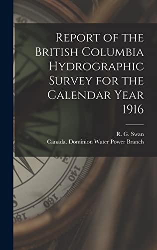 Beispielbild fr Report of the British Columbia Hydrographic Survey for the Calendar Year 1916 [microform] zum Verkauf von Ria Christie Collections