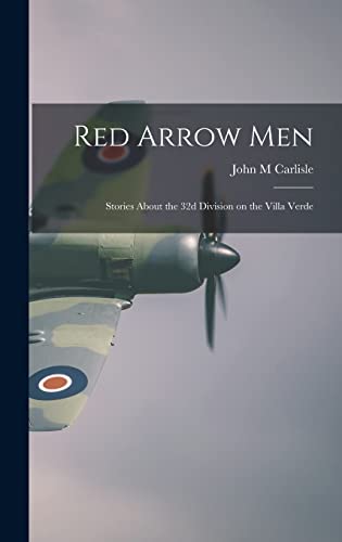 Stock image for Red Arrow Men: Stories About the 32d Division on the Villa Verde for sale by GreatBookPrices