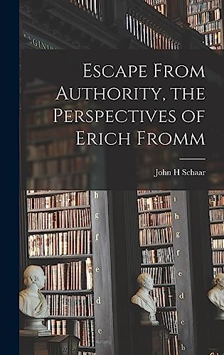 Imagen de archivo de Escape From Authority, the Perspectives of Erich Fromm a la venta por GreatBookPrices