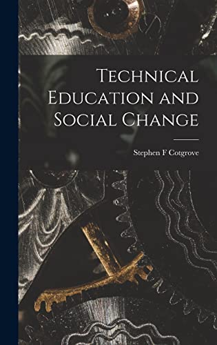 Stock image for Technical Education and Social Change for sale by Lucky's Textbooks