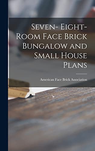Beispielbild fr Seven- Eight-room Face Brick Bungalow and Small House Plans zum Verkauf von GreatBookPrices