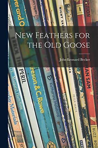 9781013405693: New Feathers for the Old Goose