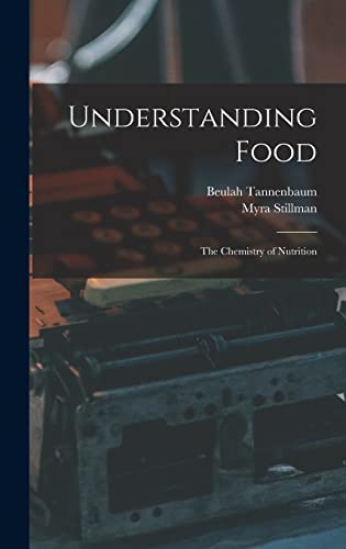 Imagen de archivo de Understanding Food; the Chemistry of Nutrition a la venta por Lucky's Textbooks