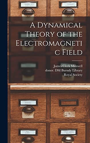 Stock image for A Dynamical Theory of the Electromagnetic Field for sale by GreatBookPrices