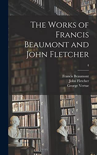 Stock image for The Works of Francis Beaumont and John Fletcher; 4 for sale by Lucky's Textbooks