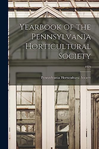 Stock image for Yearbook of the Pennsylvania Horticultural Society; 1929 for sale by THE SAINT BOOKSTORE