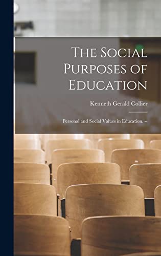 Imagen de archivo de The Social Purposes of Education: Personal and Social Values in Education. -- a la venta por Lucky's Textbooks
