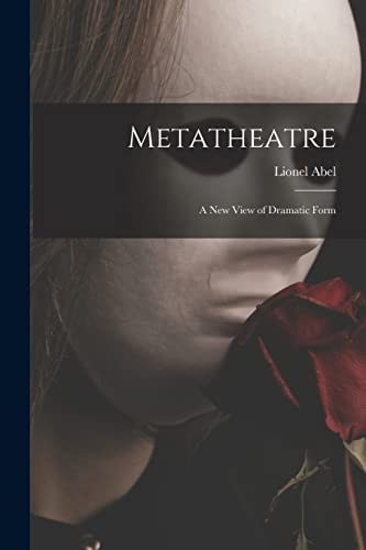 9781013415425: Metatheatre; a New View of Dramatic Form