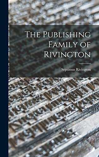 9781013417412: The Publishing Family of Rivington