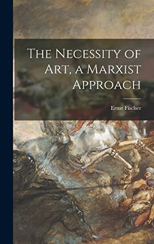 9781013421419: The Necessity of Art, a Marxist Approach