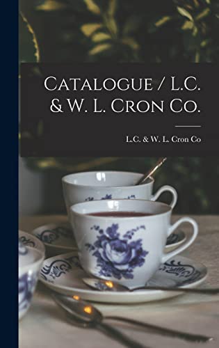 Stock image for Catalogue / L.C. & W. L. Cron Co. for sale by Ria Christie Collections