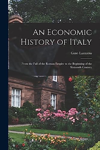 Imagen de archivo de An Economic History of Italy; From the Fall of the Roman Empire to the Beginning of the Sixteenth Century a la venta por GreatBookPrices