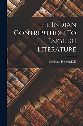 Imagen de archivo de The Indian Contribution To English Literature a la venta por GreatBookPrices