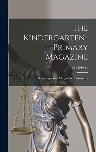 9781013427442: The Kindergarten-Primary Magazine; 23: 1910-11