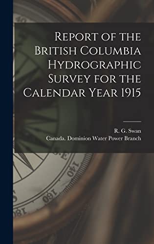 Beispielbild fr Report of the British Columbia Hydrographic Survey for the Calendar Year 1915 [microform] zum Verkauf von Ria Christie Collections