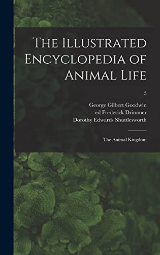 Imagen de archivo de The Illustrated Encyclopedia of Animal Life: the Animal Kingdom; 3 a la venta por Lucky's Textbooks