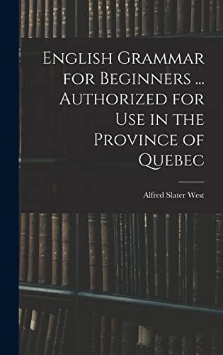 9781013434235: English Grammar for Beginners ... Authorized for Use in the Province of Quebec