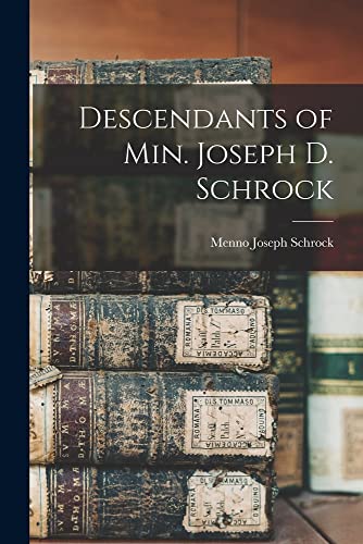 Stock image for Descendants of Min. Joseph D. Schrock for sale by Lucky's Textbooks