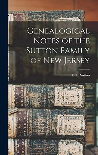 9781013439834: Genealogical Notes of the Sutton Family of New Jersey
