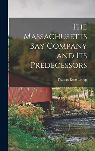 Beispielbild fr The Massachusetts Bay Company and Its Predecessors zum Verkauf von GreatBookPrices