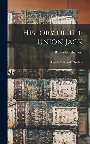 9781013443282: History of the Union Jack [microform]: How It Grew and What It Is