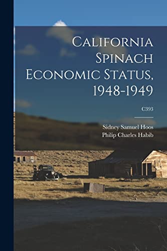 Beispielbild fr California Spinach Economic Status, 1948-1949; C393 zum Verkauf von Lucky's Textbooks