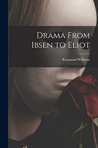 Beispielbild fr Drama From Ibsen to Eliot zum Verkauf von WorldofBooks