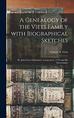 Imagen de archivo de A Genealogy of the Viets Family With Biographical Sketches : Dr. John Viets of Simsbury; Connecticut; 1710; and His Descendants a la venta por Ria Christie Collections