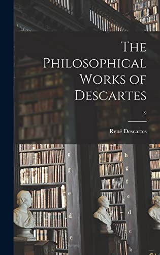Stock image for The Philosophical Works of Descartes; 2 for sale by GreatBookPrices
