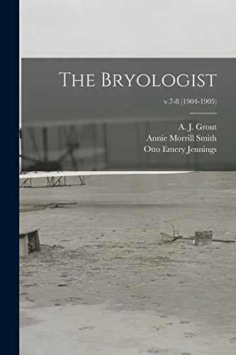 Stock image for The Bryologist; v.7-8 (1904-1905) for sale by Lucky's Textbooks