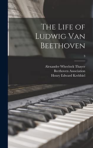 Beispielbild fr The Life of Ludwig Van Beethoven; 3 zum Verkauf von Lucky's Textbooks