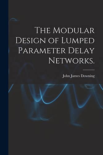 9781013479427: The Modular Design of Lumped Parameter Delay Networks.