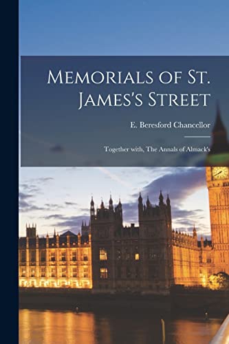 Beispielbild fr Memorials of St. James's Street ; Together With; The Annals of Almack's zum Verkauf von Ria Christie Collections