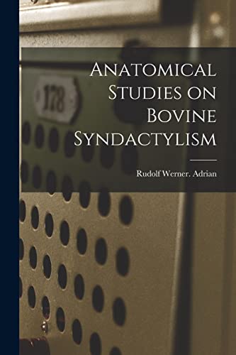 Stock image for Anatomical Studies on Bovine Syndactylism for sale by Lucky's Textbooks