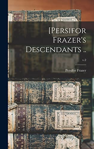 Stock image for [Persifor Frazer's Descendants .; v.2 for sale by Lucky's Textbooks