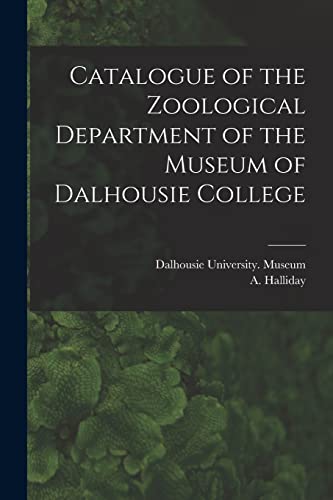 Stock image for Catalogue of the Zoological Department of the Museum of Dalhousie College [microform] for sale by Chiron Media