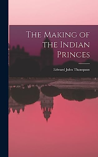 9781013482892: The Making of the Indian Princes