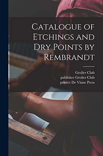 Imagen de archivo de Catalogue of Etchings and Dry Points by Rembrandt a la venta por Chiron Media